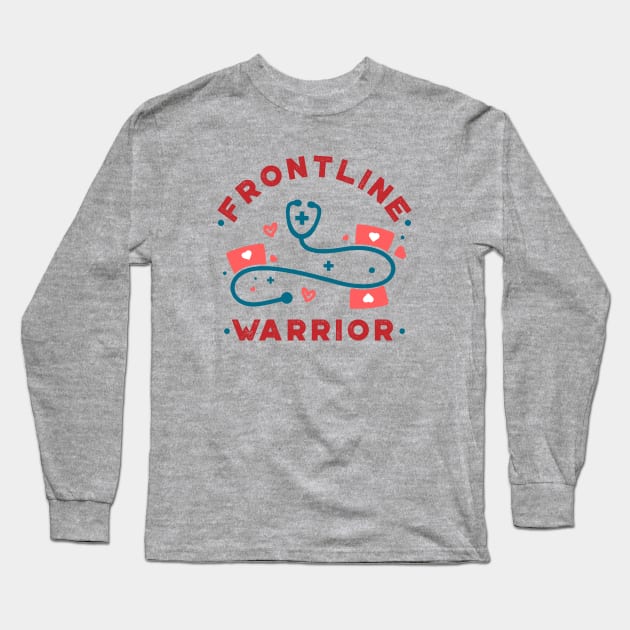 Frontline Warrior, Nurse, Doctor, Registered Nurse, Nurse Student, Frontline Healthcare Worker. Long Sleeve T-Shirt by VanTees